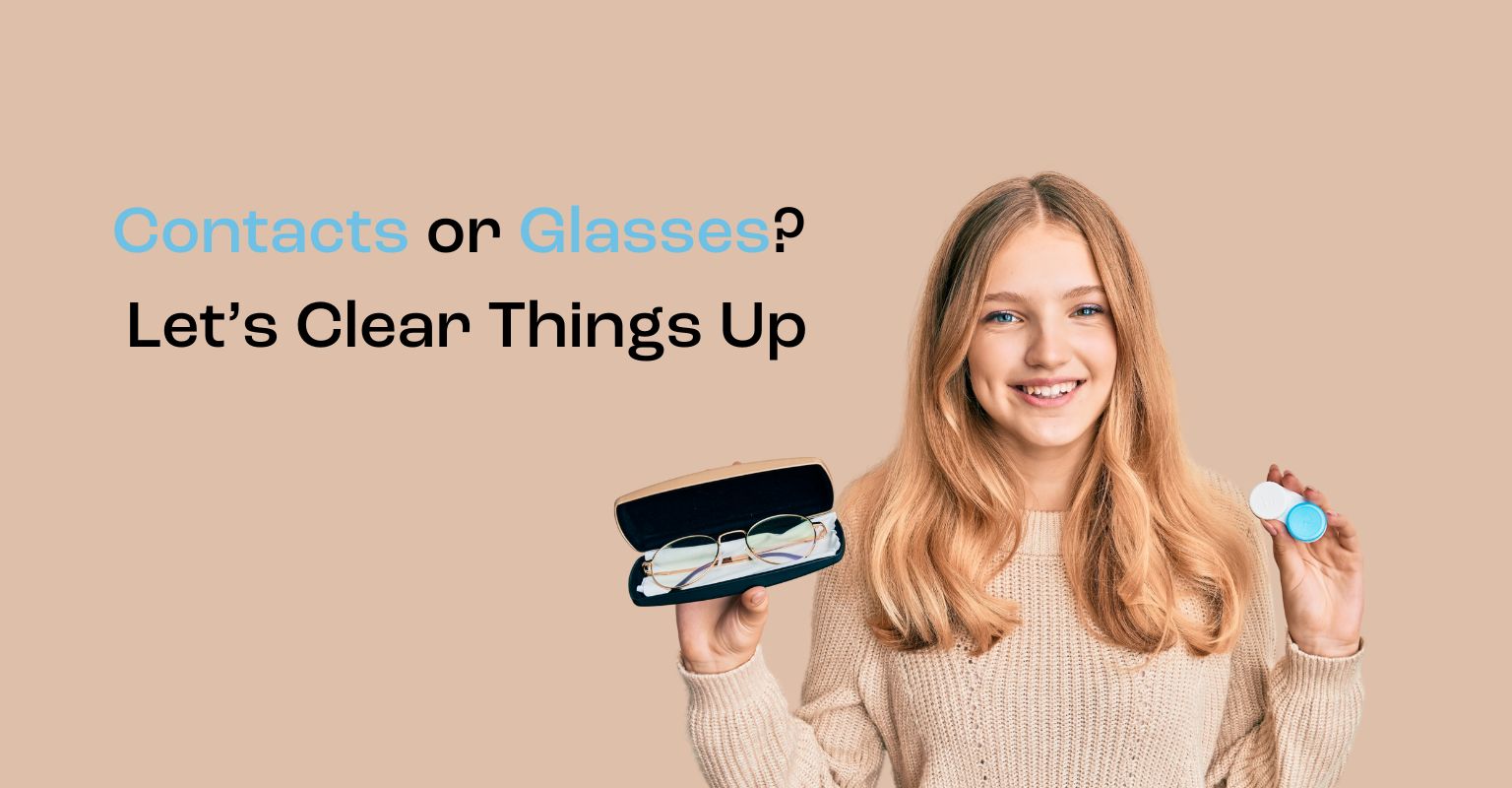 What's better, contact lenses or glasses?