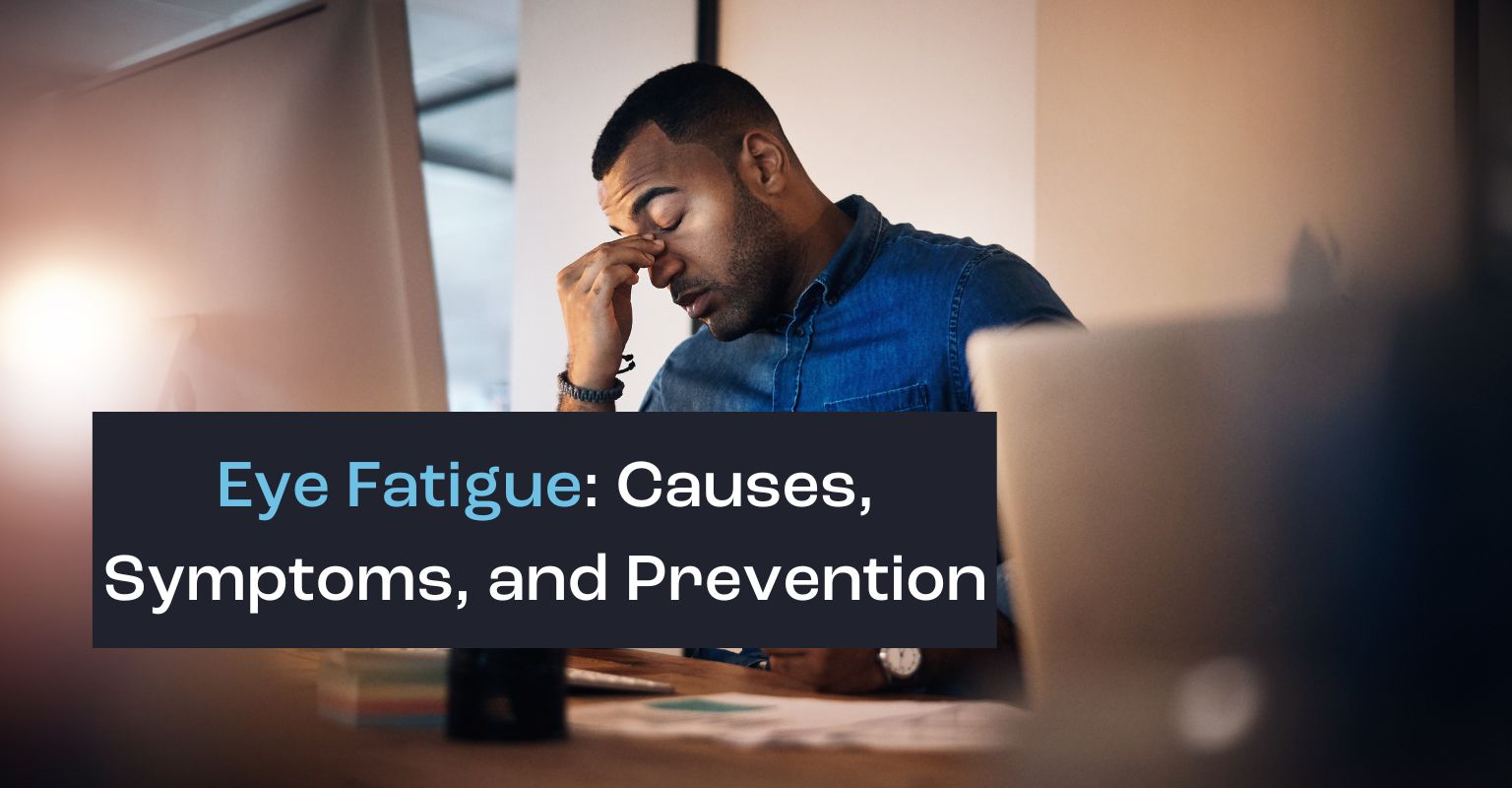 man suffering from eye fatigue