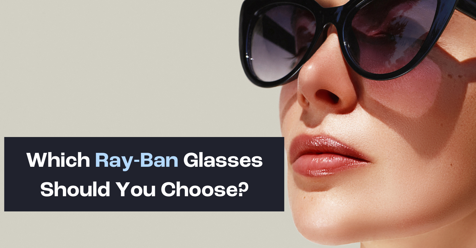 Best ray-ban glasses for you to choose from