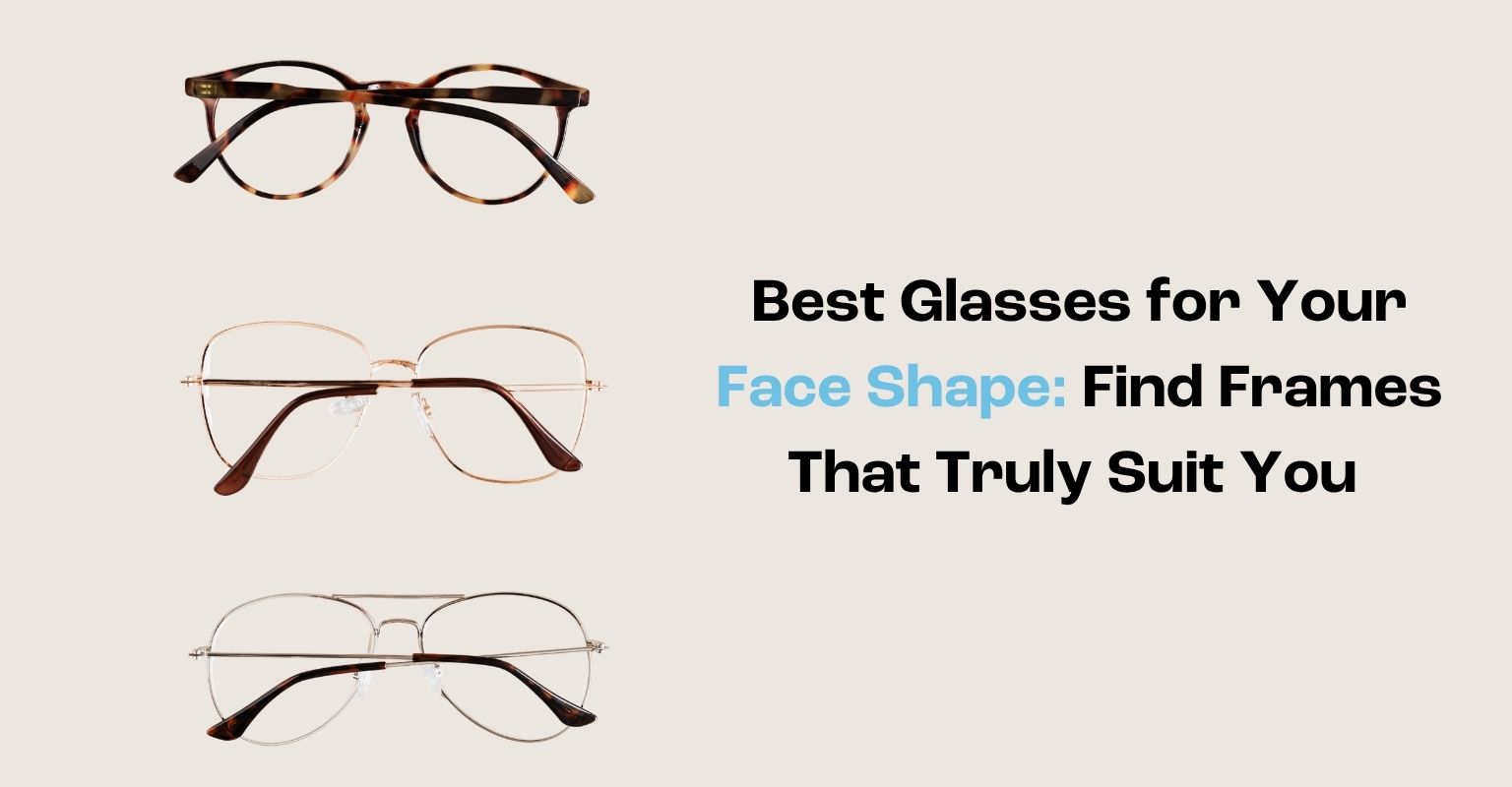 best glasses for your face shape